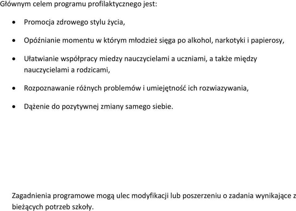 nauczycielami a rodzicami, Rozpoznawanie różnych problemów i umiejętność ich rozwiazywania, Dążenie do pozytywnej