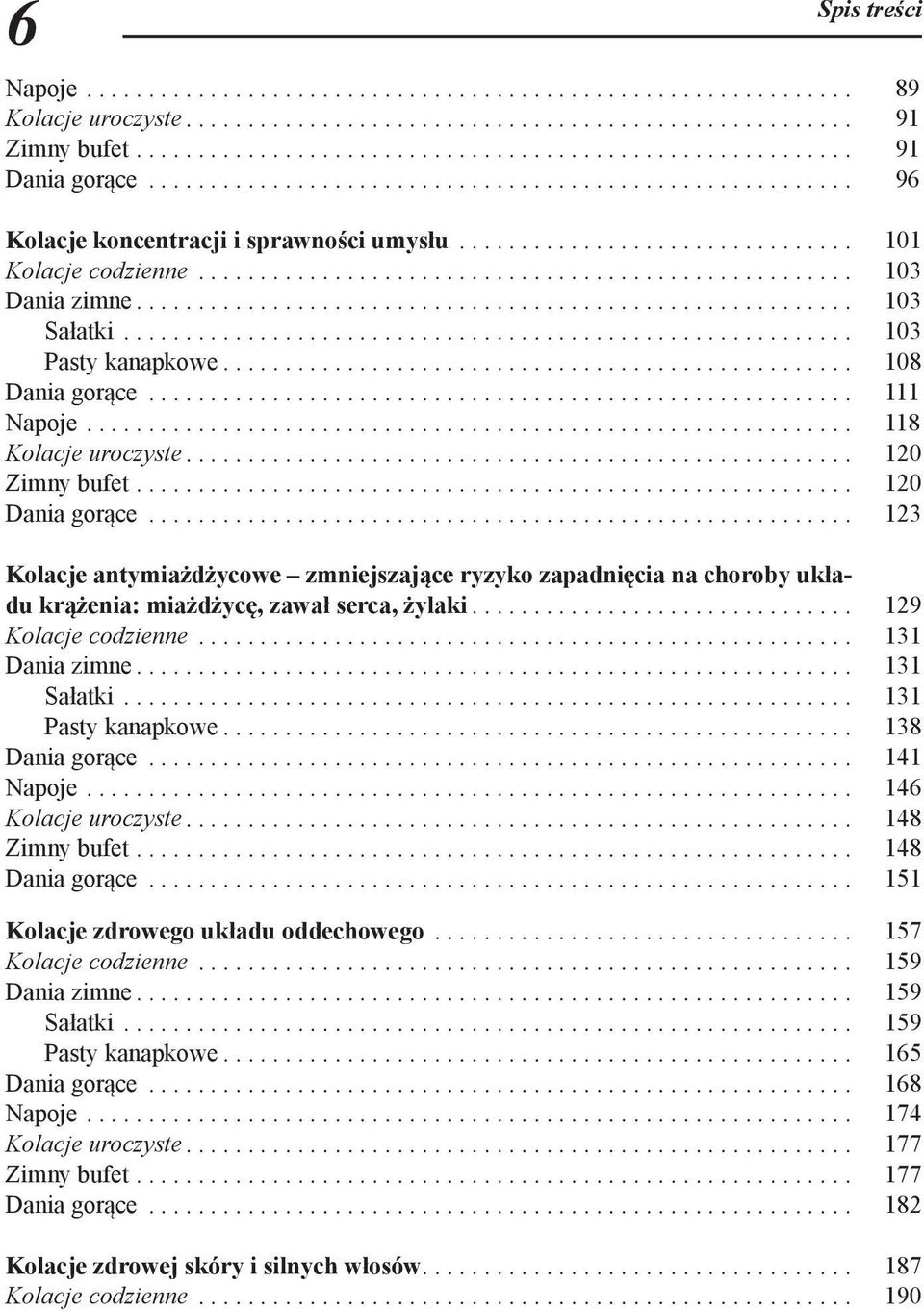 ......................................................... 103 Sałatki............................................................ 103 Pasty kanapkowe................................................... 108 Dania gorące.