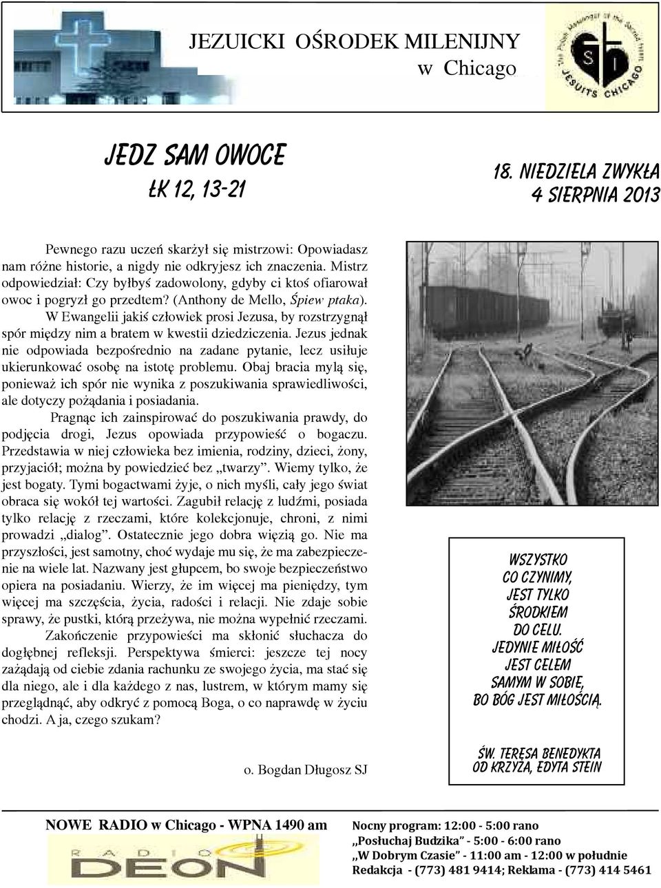 Mistrz odpowiedział: Czy byłbyś zadowolony, gdyby ci ktoś ofiarował owoc i pogryzł go przedtem? (Anthony de Mello, Śpiew ptaka).