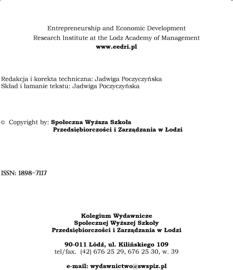 Wyższa Szkoła Przedsiębiorczości i Zarządzania w Łodzi ISSN: 1898-7117 Kolegium Wydawnicze Społecznej Wyższej Szkoły