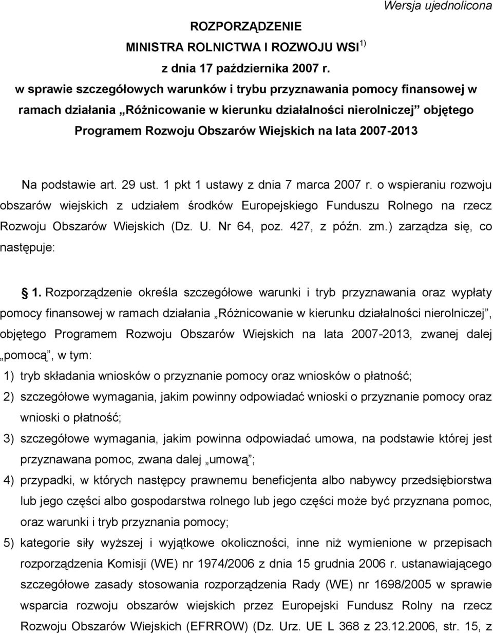 2007-2013 Na podstawie art. 29 ust. 1 pkt 1 ustawy z dnia 7 marca 2007 r.