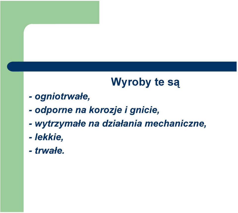 gnicie, - wytrzymałe na