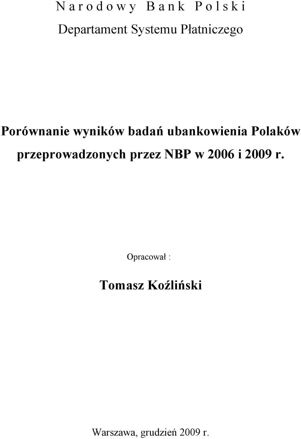 ubankowienia Polaków przeprowadzonych przez NBP w