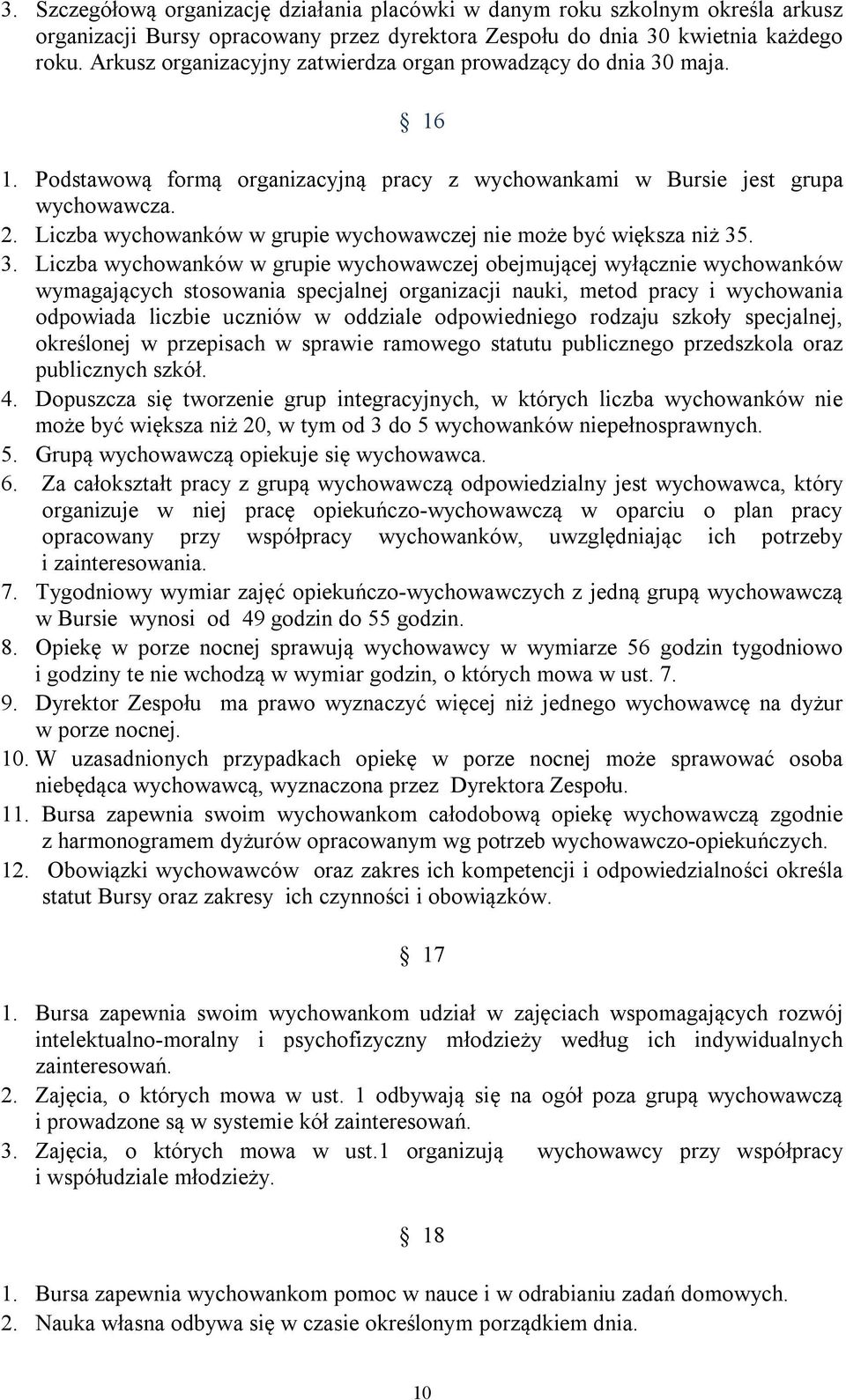 Liczba wychowanków w grupie wychowawczej nie może być większa niż 35