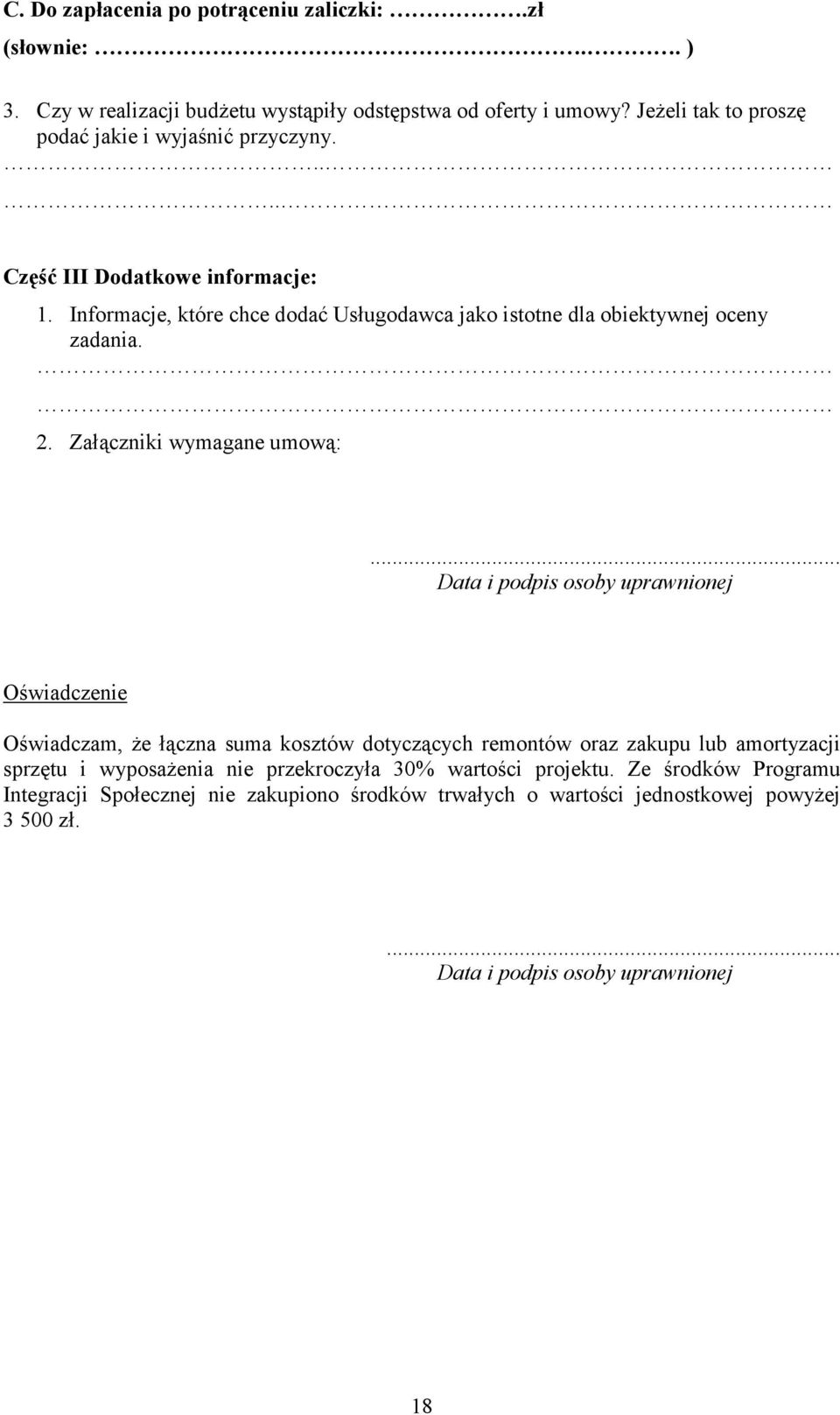 Informacje, które chce dodać Usługodawca jako istotne dla obiektywnej oceny zadania. 2. Załączniki wymagane umową:.