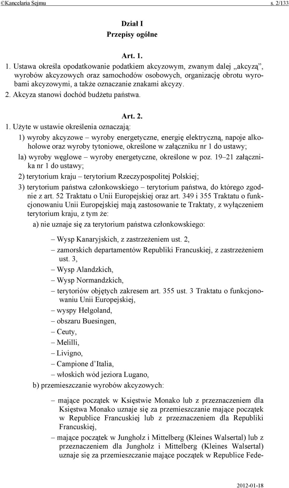 Akcyza stanowi dochód budżetu państwa. Art. 2. 1.