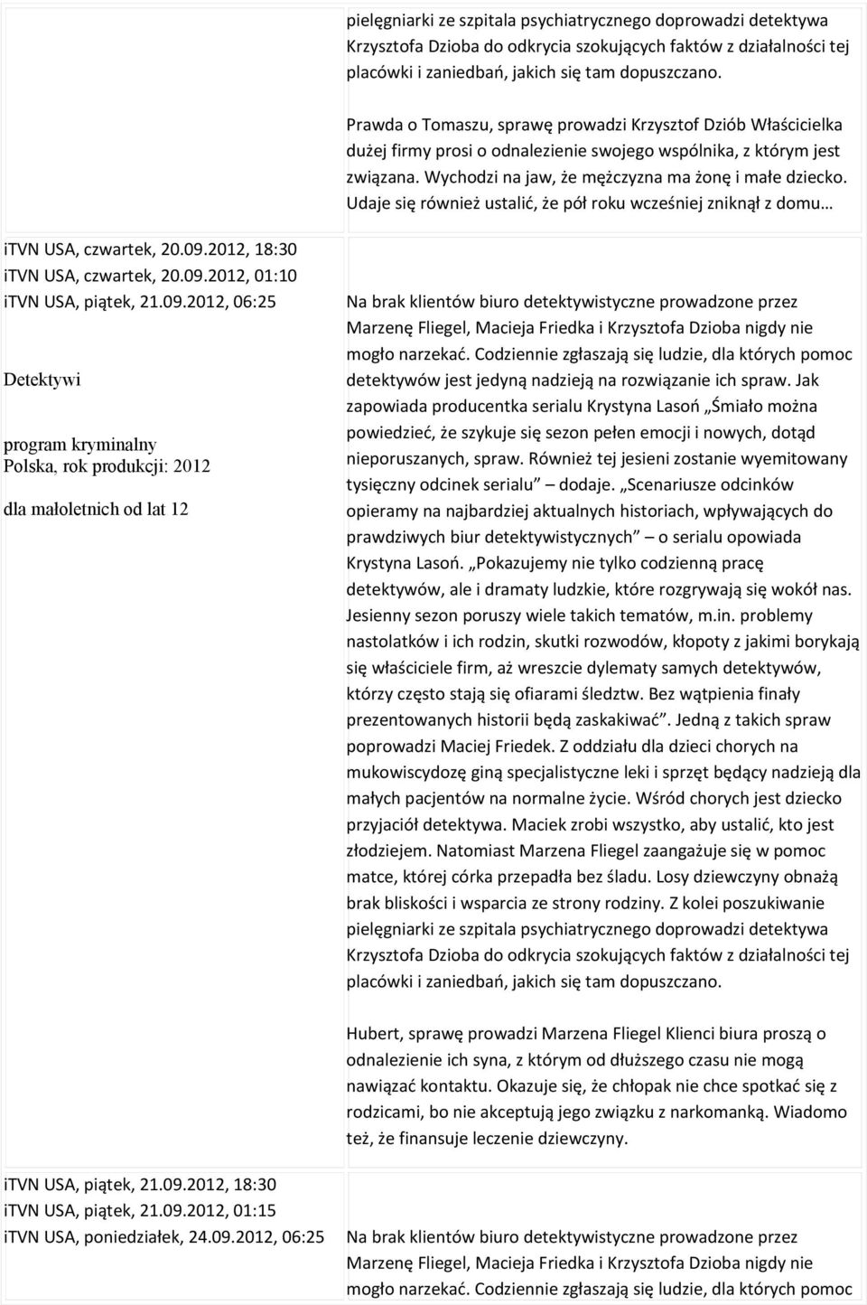 Udaje się również ustalić, że pół roku wcześniej zniknął z domu itvn USA, czwartek, 20.09.