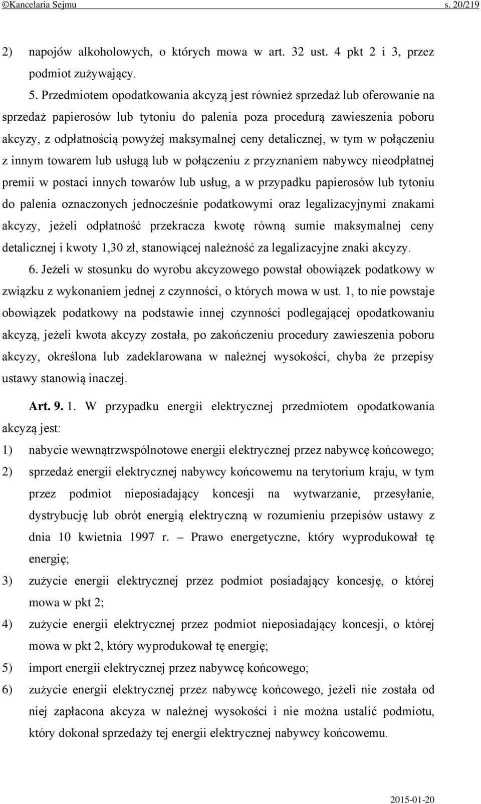 detalicznej, w tym w połączeniu z innym towarem lub usługą lub w połączeniu z przyznaniem nabywcy nieodpłatnej premii w postaci innych towarów lub usług, a w przypadku papierosów lub tytoniu do