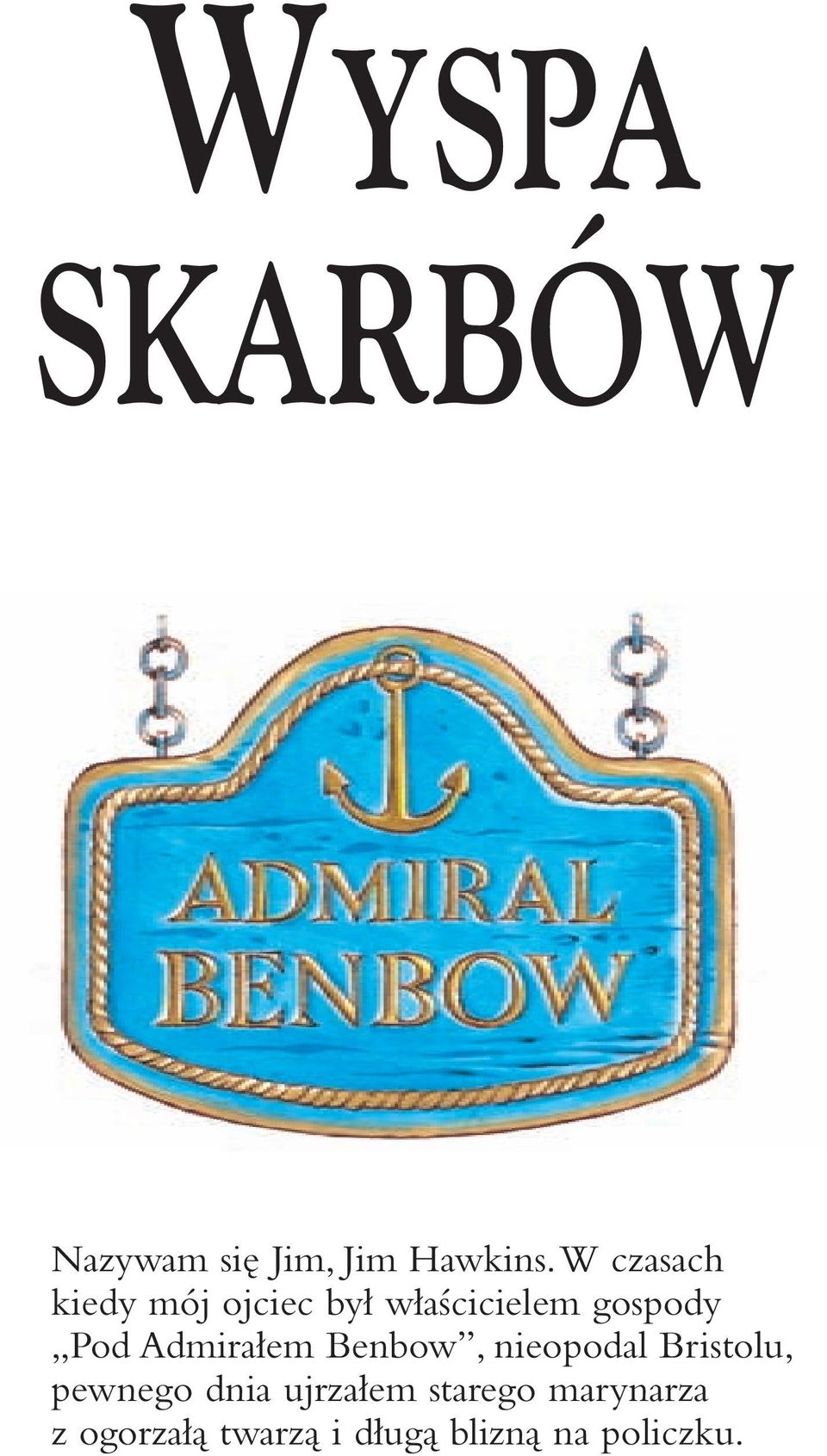 Admirałem Benbow, nieopodal Bristolu, pewnego dnia
