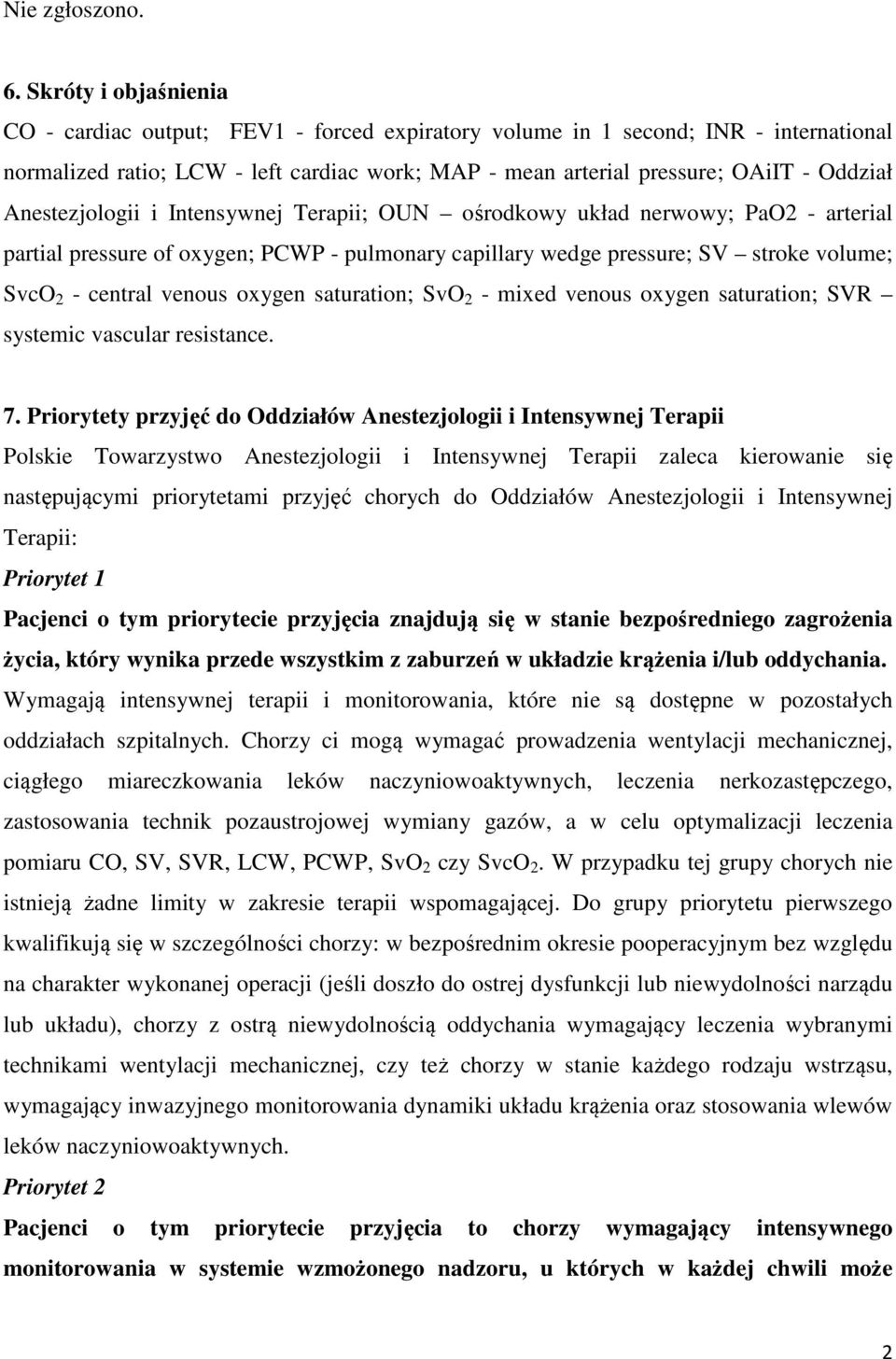 Anestezjologii i Intensywnej Terapii; OUN ośrodkowy układ nerwowy; PaO2 - arterial partial pressure of oxygen; PCWP - pulmonary capillary wedge pressure; SV stroke volume; SvcO 2 - central venous