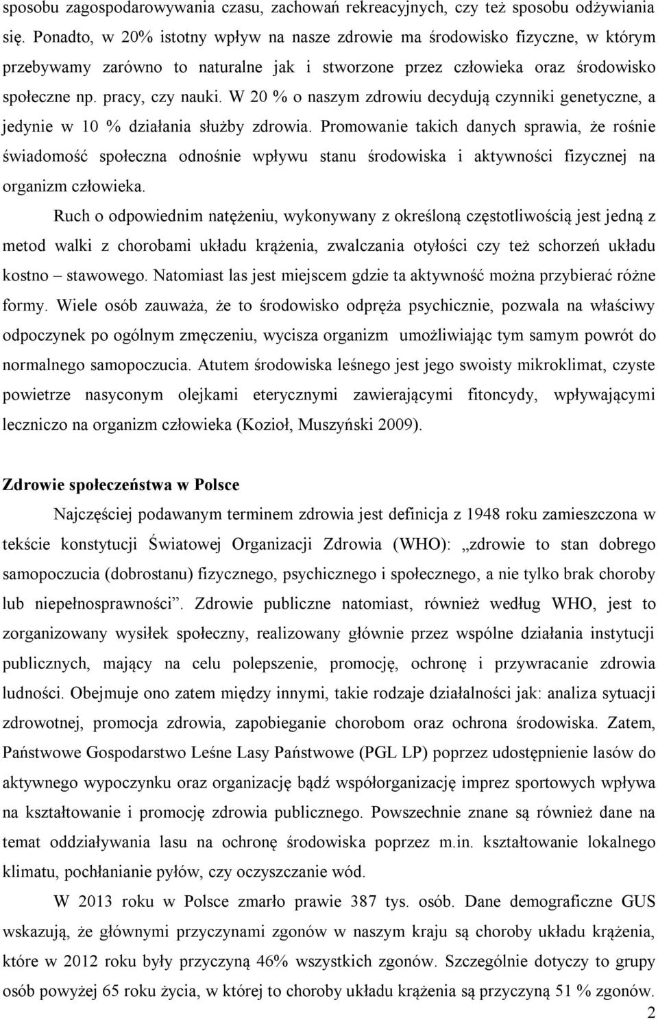 W 20 % o naszym zdrowiu decydują czynniki genetyczne, a jedynie w 10 % działania służby zdrowia.