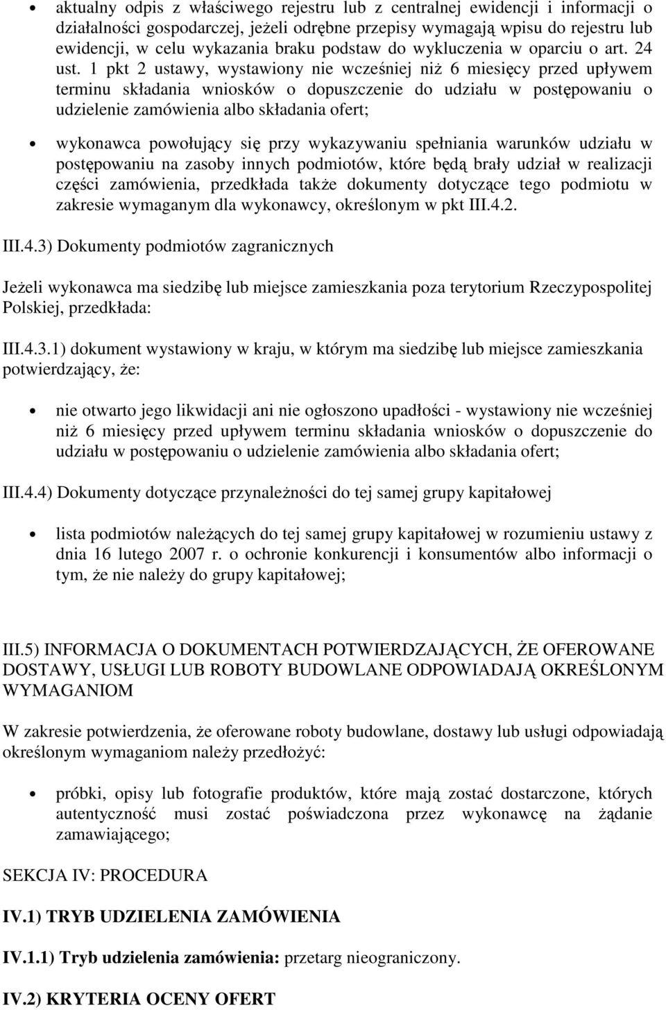 1 pkt 2 ustawy, wystawiony nie wcześniej niż 6 miesięcy przed upływem terminu składania wniosków o dopuszczenie do udziału w postępowaniu o udzielenie zamówienia albo składania ofert; wykonawca