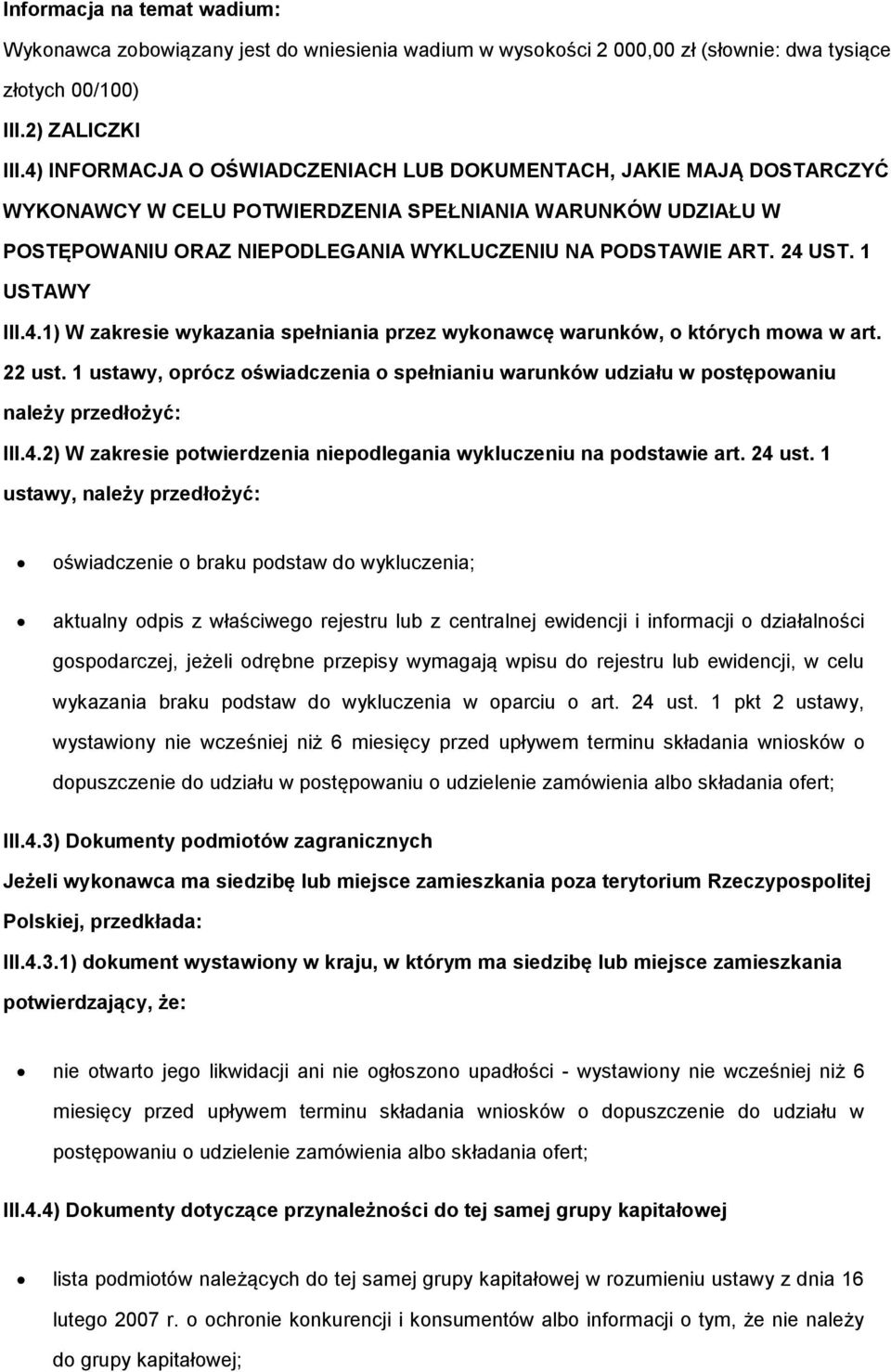 1 USTAWY III.4.1) W zakresie wykazania spełniania przez wykonawcę warunków, o których mowa w art. 22 ust.