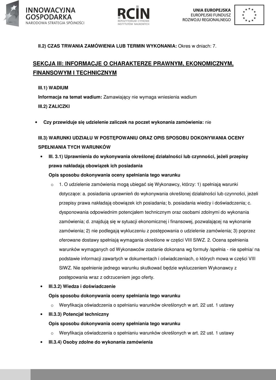 3) WARUNKI UDZIAŁU W POSTĘPOWANIU ORAZ OPIS SPOSOBU DOKONYWANIA OCENY SPEŁNIANIA TYCH WARUNKÓW III. 3.