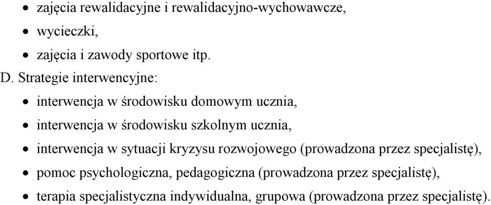 szkolnym ucznia, interwencja w sytuacji kryzysu rozwojowego (prowadzona przez specjalistę), pomoc