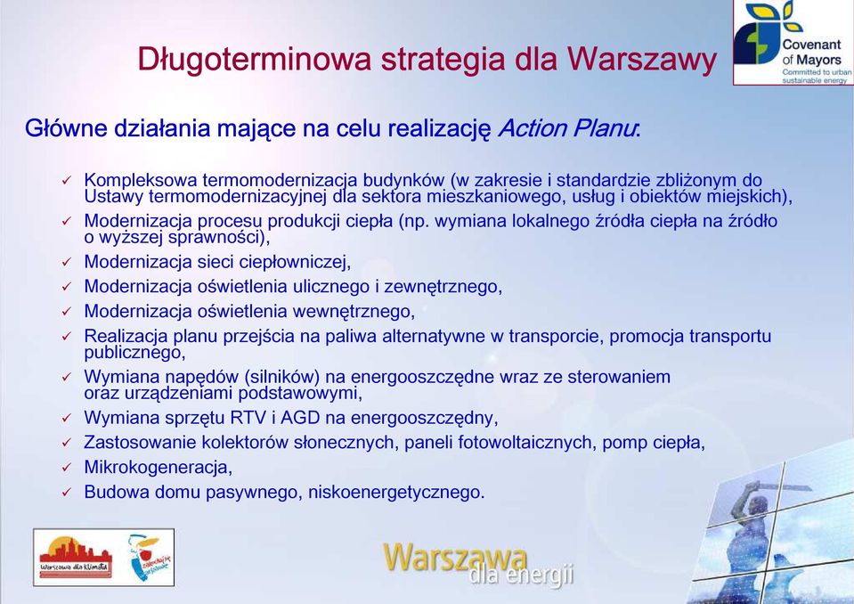 wymiana lokalnego ród a ciep a na ród o o wy szej sprawno ci, Modernizacja sieci ciep owniczej, Modernizacja o wietlenia ulicznego i zewnętrznego, Modernizacja o wietlenia wewnętrznego, Realizacja