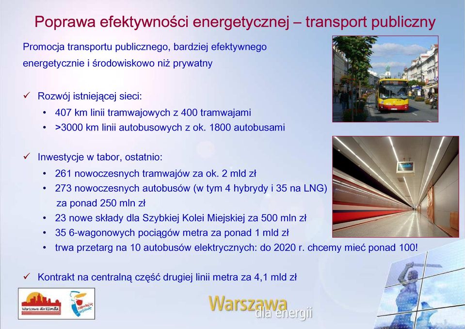 1800 autobusami Inwestycje w tabor, ostatnio: 261 nowoczesnych tramwajów za ok.