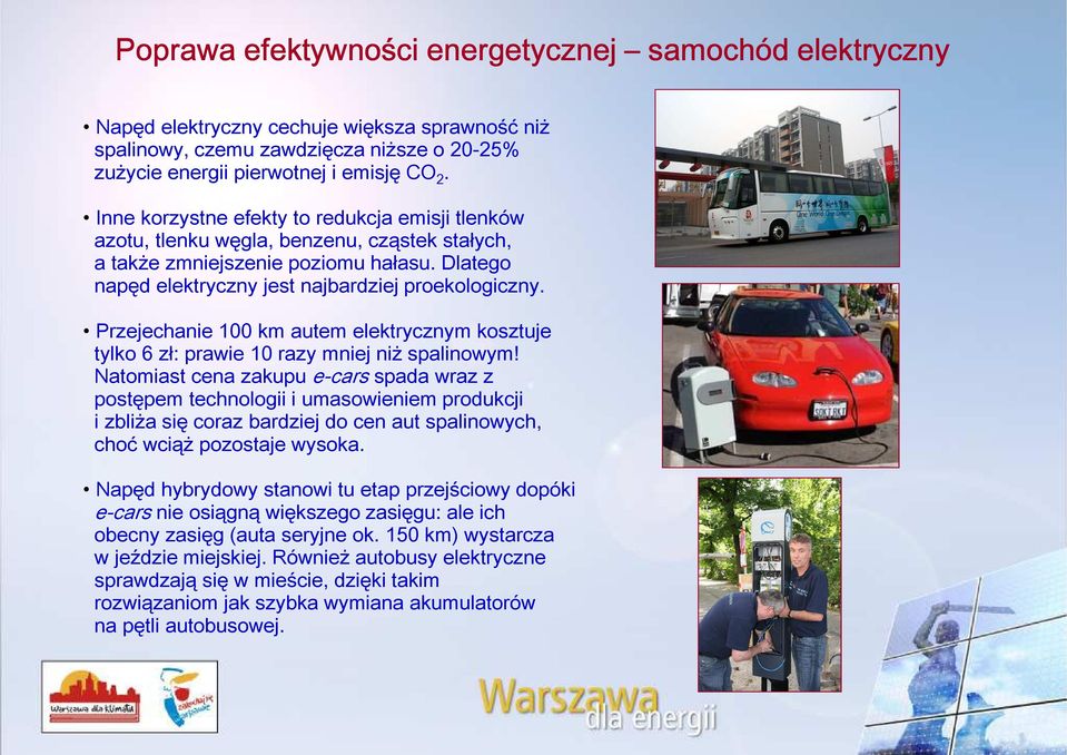 Przejechanie 100 km autem elektrycznym kosztuje tylko 6 z : prawie 10 razy mniej ni spalinowym!