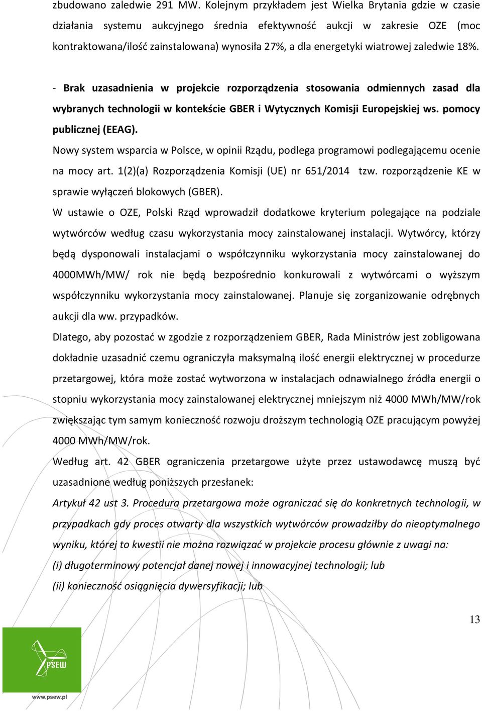 wiatrowej zaledwie 18%. - Brak uzasadnienia w projekcie rozporządzenia stosowania odmiennych zasad dla wybranych technologii w kontekście GBER i Wytycznych Komisji Europejskiej ws.