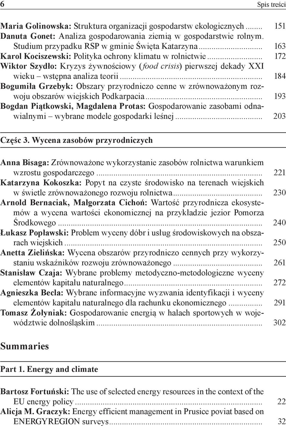 .. 172 Wiktor Szydło: Kryzys żywnościowy (food crisis) pierwszej dekady XXI wieku wstępna analiza teorii.