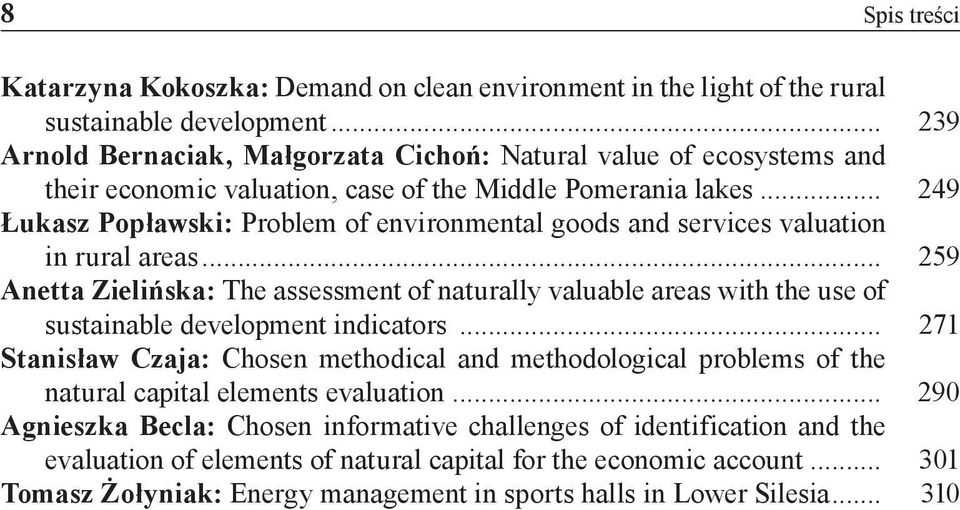 .. 249 Łukasz Popławski: Problem of environmental goods and services valuation in rural areas.