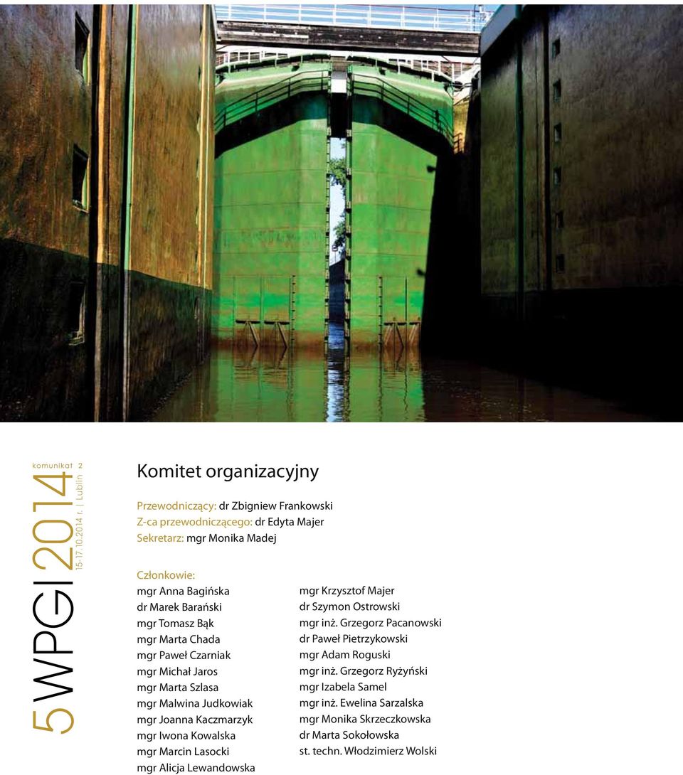 mgr Iwona Kowalska mgr Marcin Lasocki mgr Alicja Lewandowska mgr Krzysztof Majer dr Szymon Ostrowski mgr inż.
