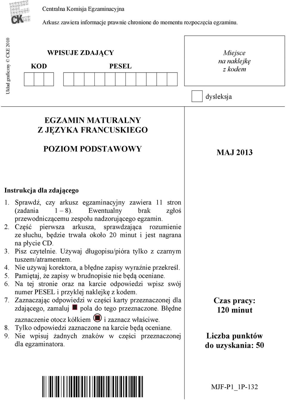 Sprawdź, czy arkusz egzaminacyjny zawiera 11 stron (zadania 1 8). Ewentualny brak zgłoś przewodniczącemu zespołu nadzorującego egzamin. 2.