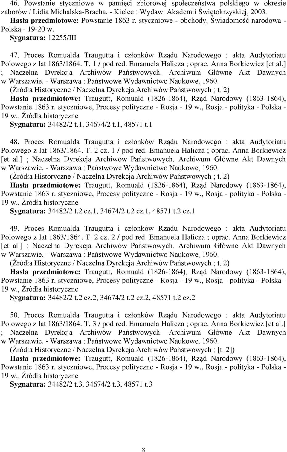 Emanuela Halicza ; oprac. Anna Borkiewicz [et al.] ; Naczelna Dyrekcja Archiwów Państwowych. Archiwum Główne Akt Dawnych w Warszawie. - Warszawa : Państwowe Wydawnictwo Naukowe, 1960.