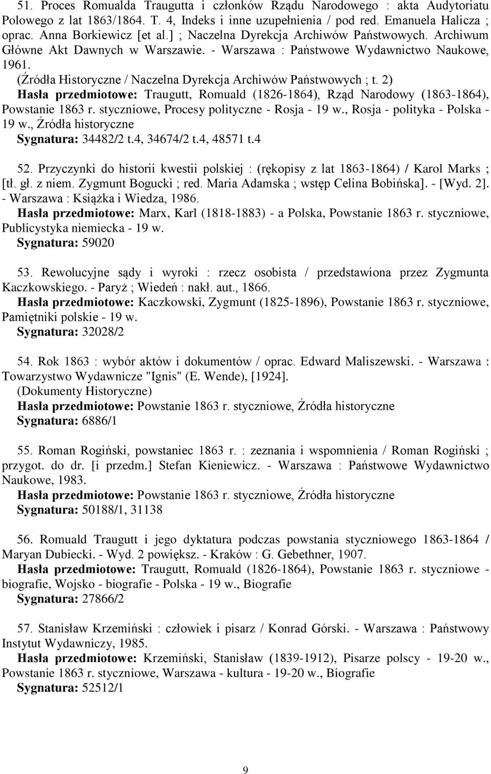 2) Hasła przedmiotowe: Traugutt, Romuald (1826-1864), Rząd Narodowy (1863-1864), Powstanie 1863 r. styczniowe, Procesy polityczne - Rosja - 19 w., Rosja - polityka - Polska - 19 w.