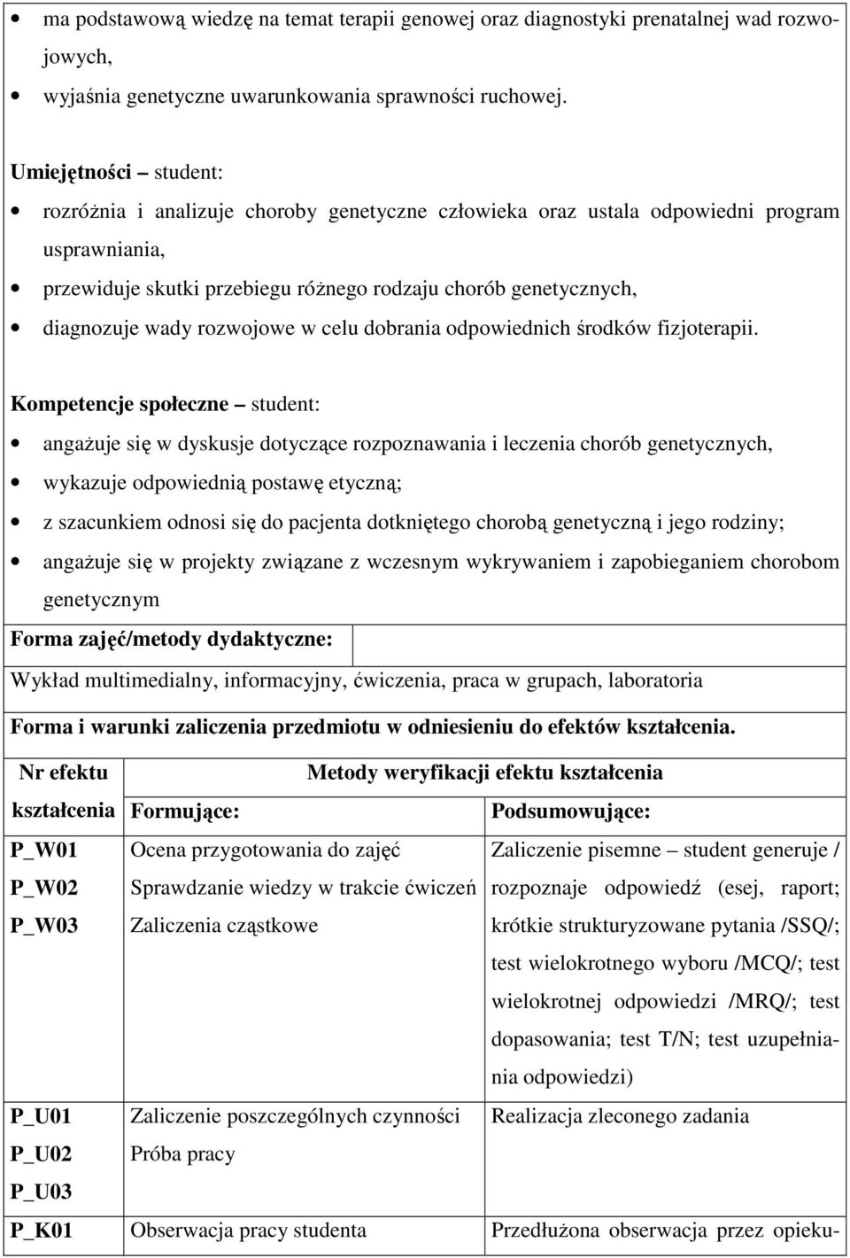 rozwojowe w celu dobrania odpowiednich środków fizjoterapii.