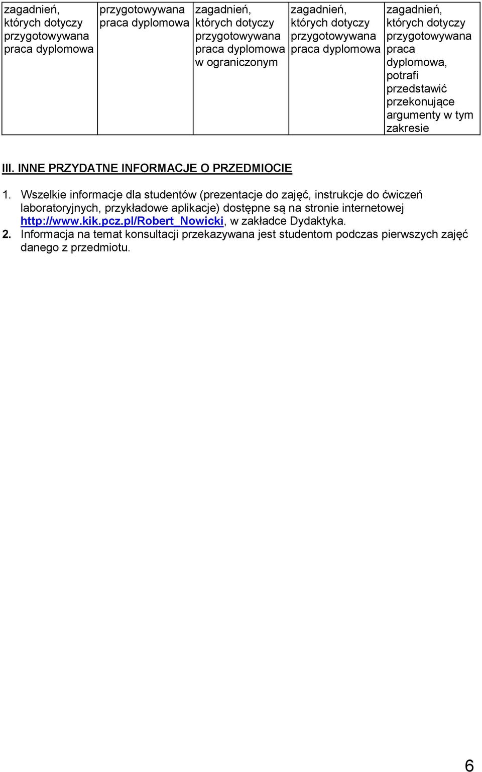 Wszelkie informacje dla studentów (prezentacje do zajęć, instrukcje do ćwiczeń laboratoryjnych, przykładowe