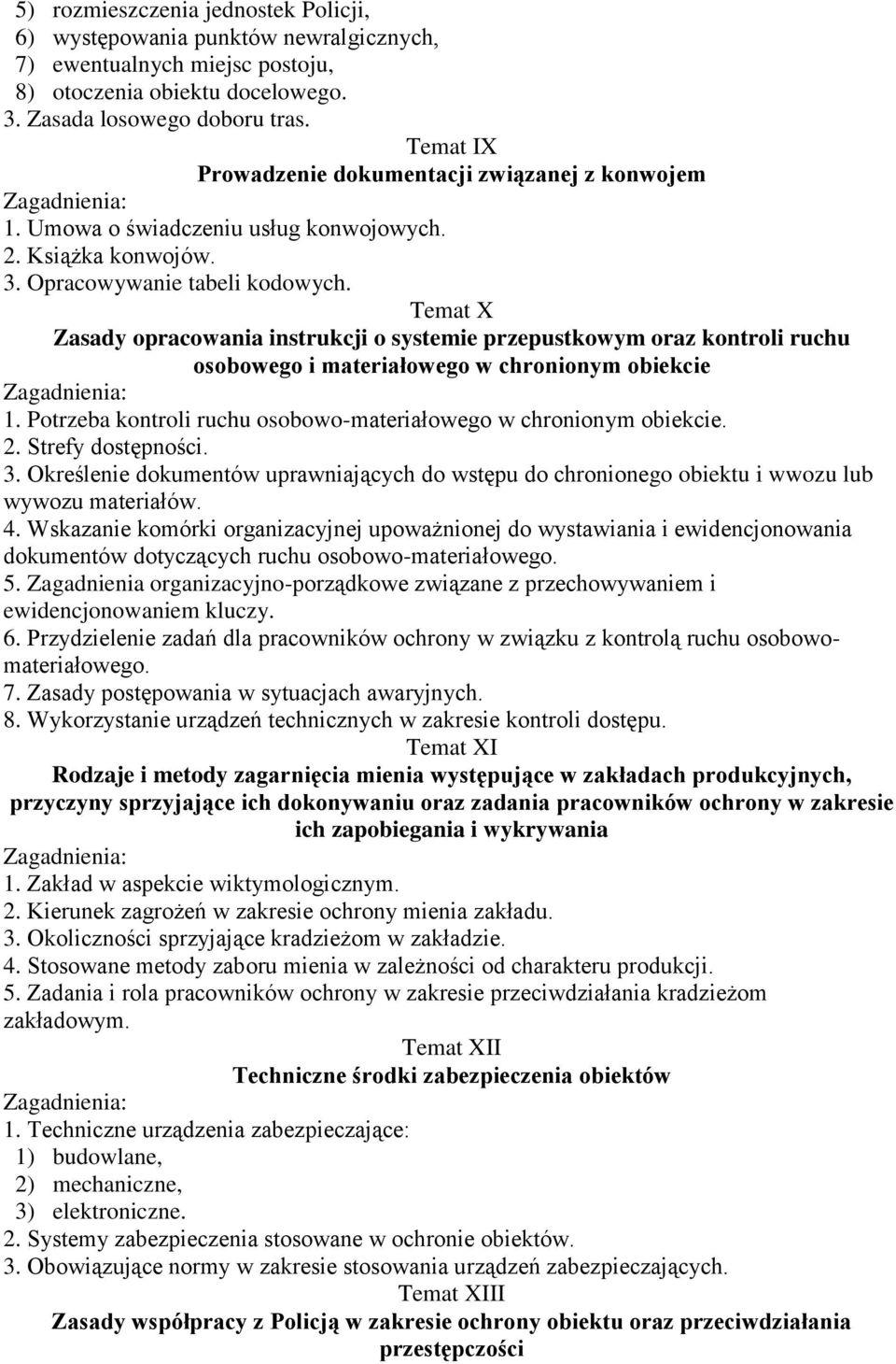 Temat X Zasady opracowania instrukcji o systemie przepustkowym oraz kontroli ruchu osobowego i materiałowego w chronionym obiekcie 1.