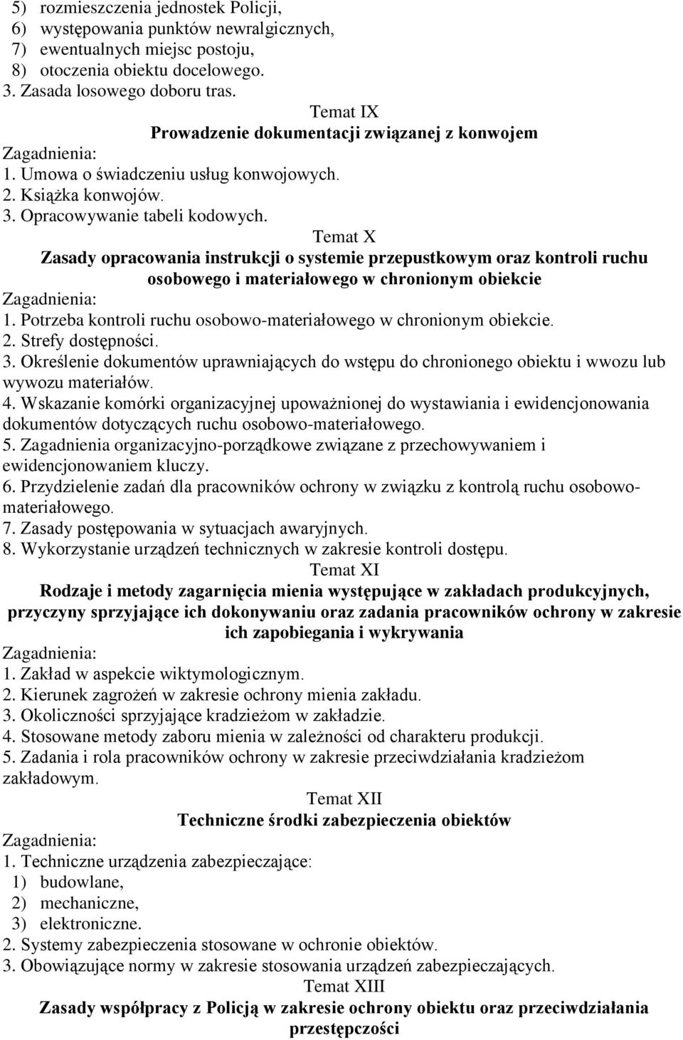 Temat X Zasady opracowania instrukcji o systemie przepustkowym oraz kontroli ruchu osobowego i materiałowego w chronionym obiekcie 1.