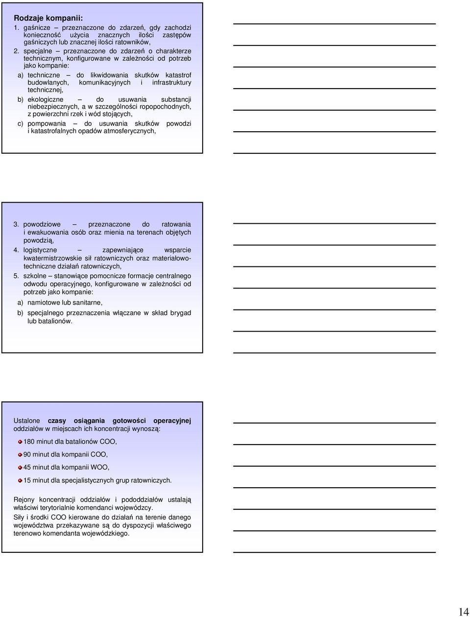 infrastruktury technicznej, b) ekologiczne do usuwania substancji niebezpiecznych, a w szczególności ropopochodnych, z powierzchni rzek i wód stojących, c) pompowania do usuwania skutków powodzi i