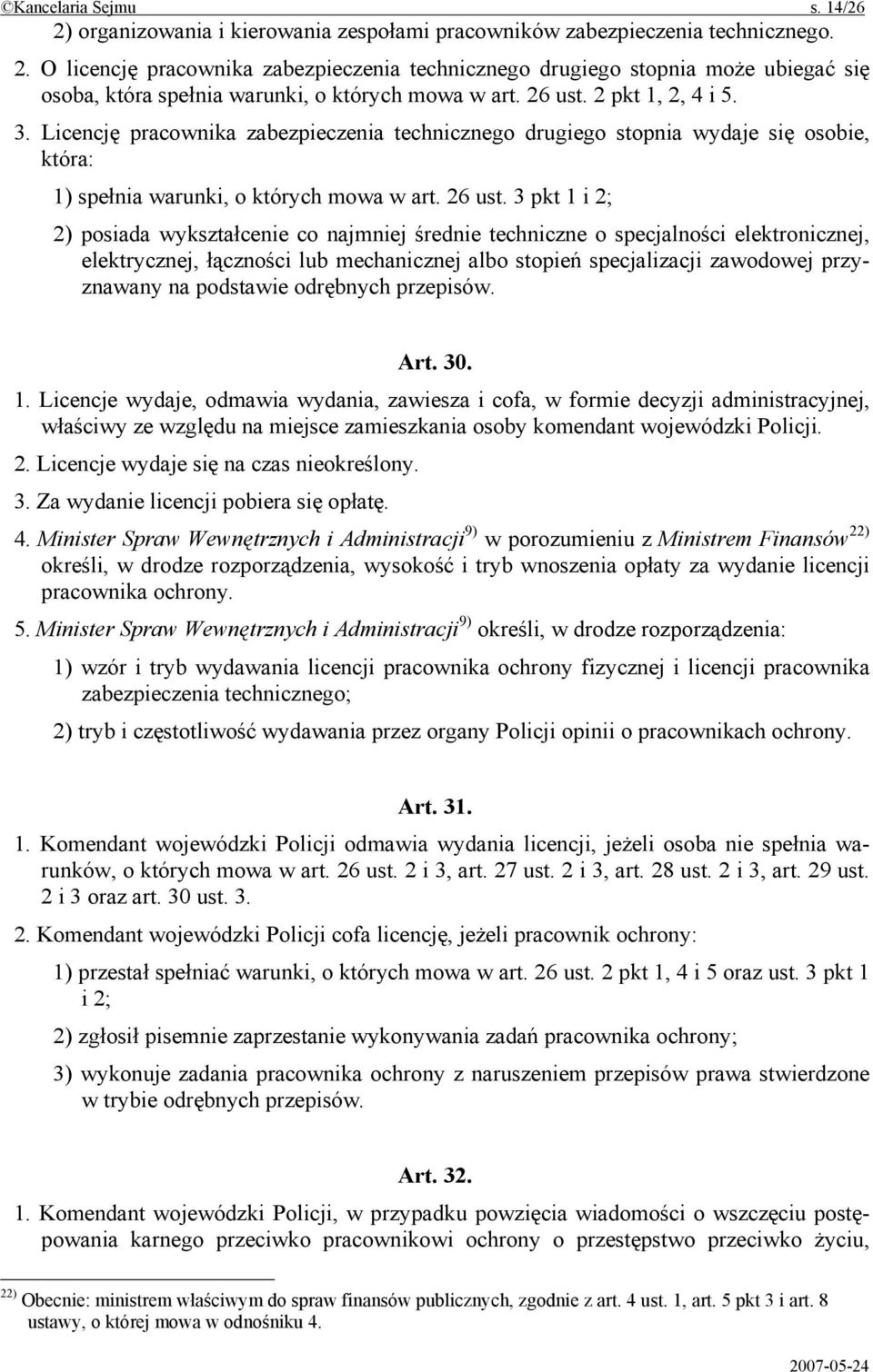 3 pkt 1 i 2; 2) posiada wykształcenie co najmniej średnie techniczne o specjalności elektronicznej, elektrycznej, łączności lub mechanicznej albo stopień specjalizacji zawodowej przyznawany na