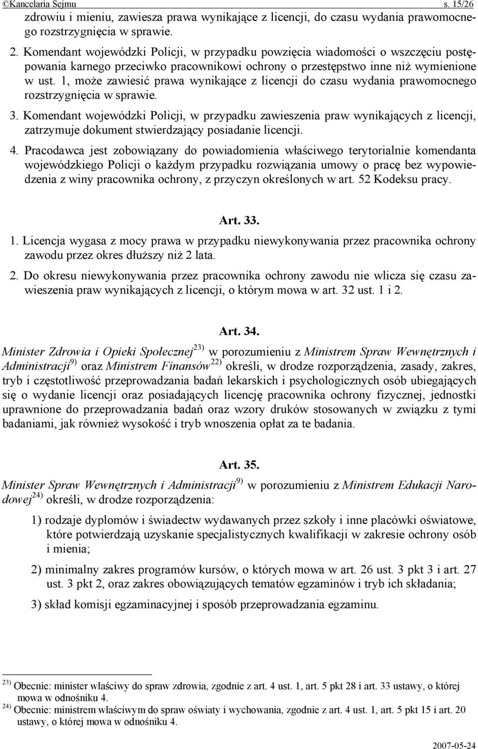 1, może zawiesić prawa wynikające z licencji do czasu wydania prawomocnego rozstrzygnięcia w sprawie. 3.