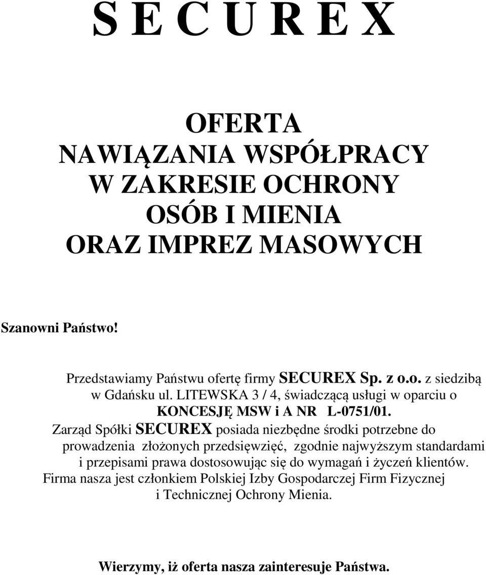 LITEWSKA 3 / 4, świadczącą usługi w oparciu o KONCESJĘ MSW i A NR L-0751/01.