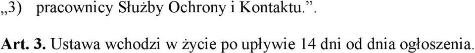 Ustawa wchodzi w życie po
