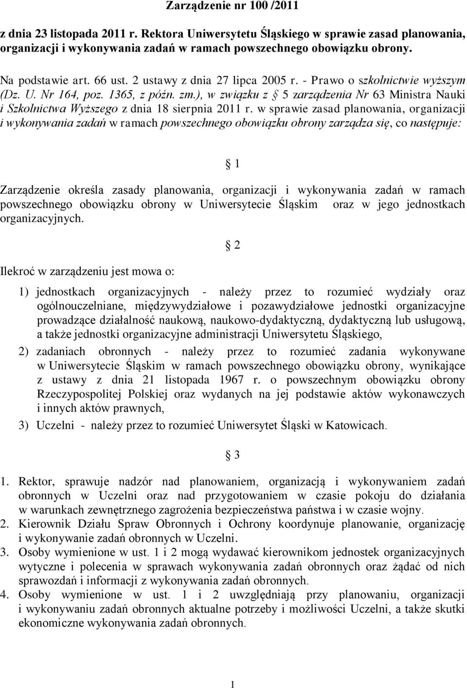 ), w związku z 5 zarządzenia Nr 63 Ministra Nauki i Szkolnictwa Wyższego z dnia 18 sierpnia 2011 r.