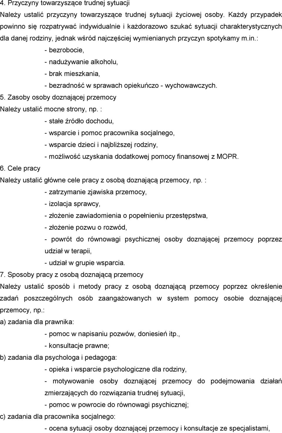 5. Zasoby osoby doznającej przemocy Należy ustalić mocne strony, np.