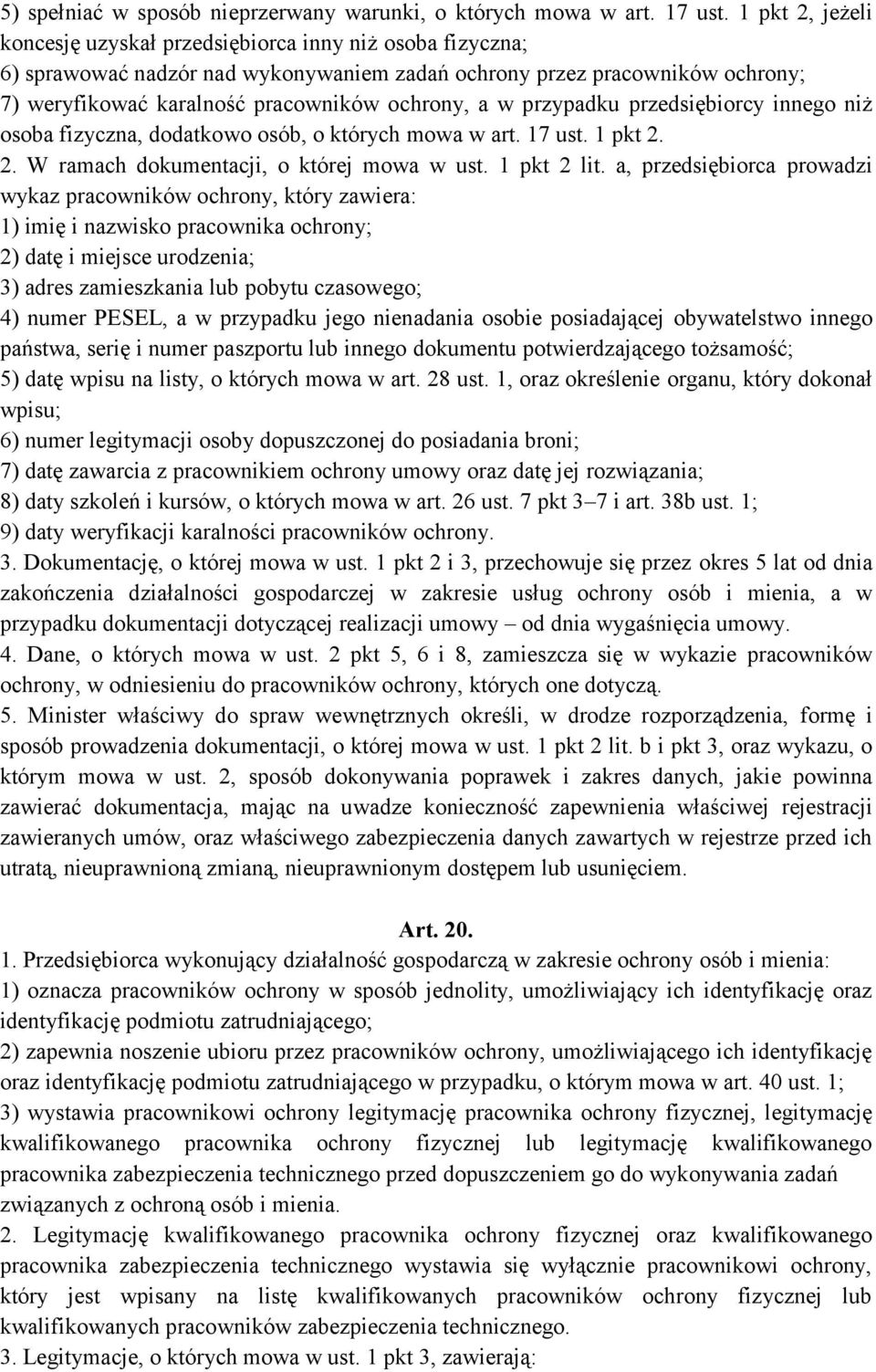 w przypadku przedsiębiorcy innego niż osoba fizyczna, dodatkowo osób, o których mowa w art. 17 ust. 1 pkt 2. 2. W ramach dokumentacji, o której mowa w ust. 1 pkt 2 lit.