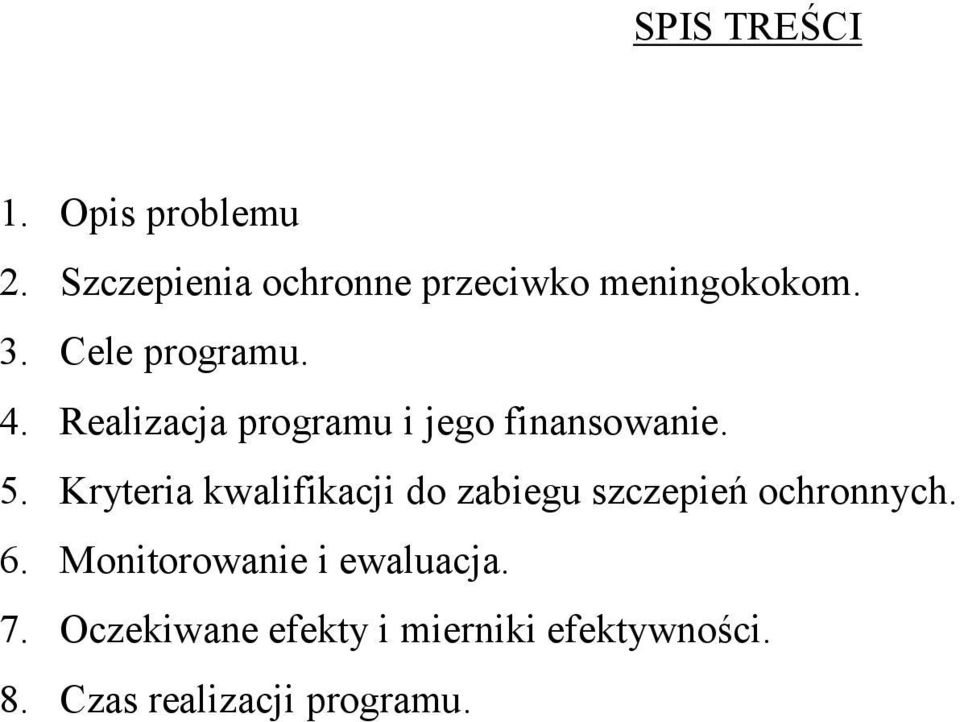 Kryteria kwalifikacji do zabiegu szczepień ochronnych. 6.