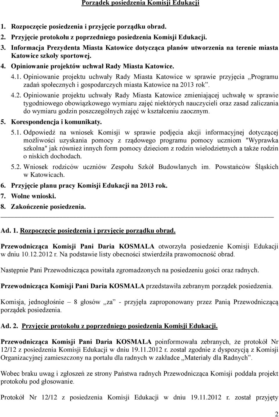 Opiniowanie projektu uchwały Rady Miasta Katowice w sprawie przyjęcia Programu zadań społecznych i gospodarczych miasta Katowice na 20