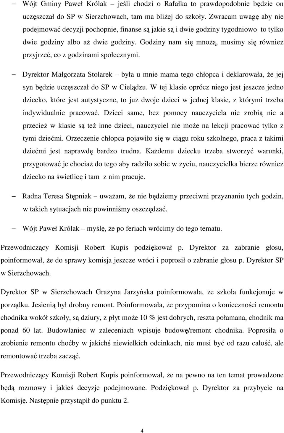 Godziny nam się mnożą, musimy się również przyjrzeć, co z godzinami społecznymi.