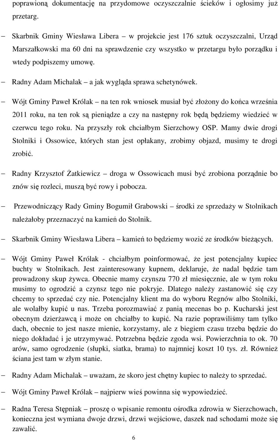Radny Adam Michalak a jak wygląda sprawa schetynówek.