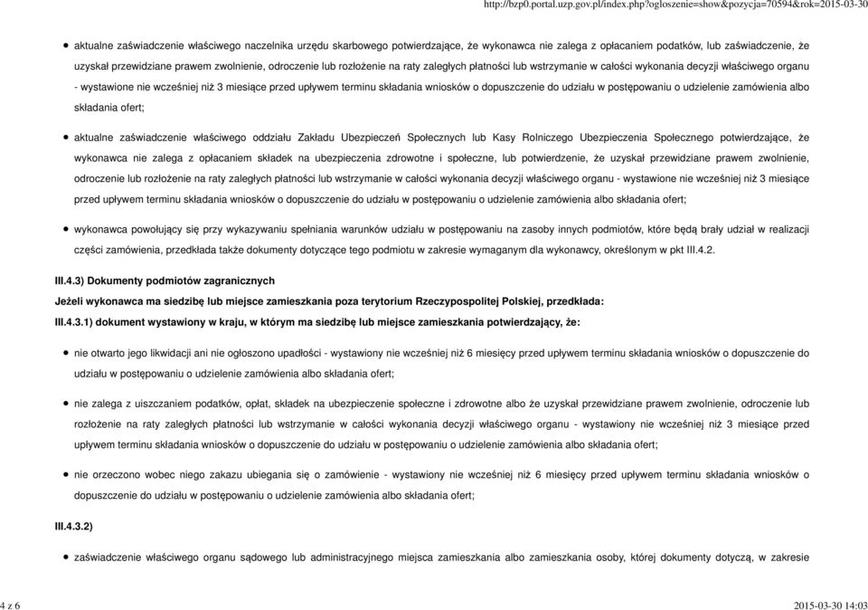 składania wniosków o dopuszczenie do udziału w postępowaniu o udzielenie zamówienia albo składania ofert; aktualne zaświadczenie właściwego oddziału Zakładu Ubezpieczeń Społecznych lub Kasy