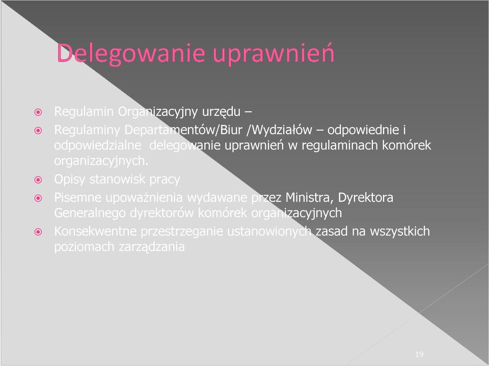 Opisy stanowisk pracy Pisemne upowaŝnienia wydawane przez Ministra, Dyrektora Generalnego