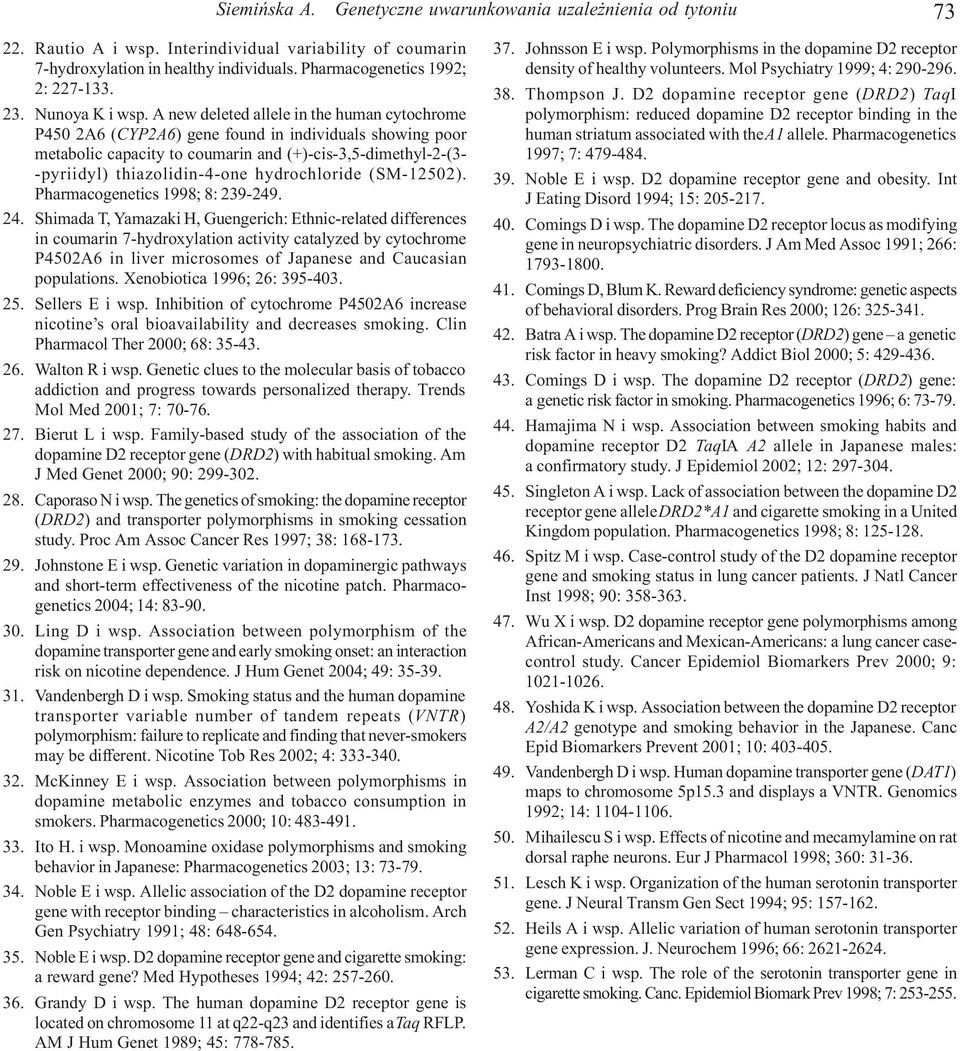A new deleted allele in the human cytochrome P450 2A6 (CYP2A6) gene found in individuals showing poor metabolic capacity to coumarin and (+)-cis-3,5-dimethyl-2-(3- -pyriidyl) thiazolidin-4-one