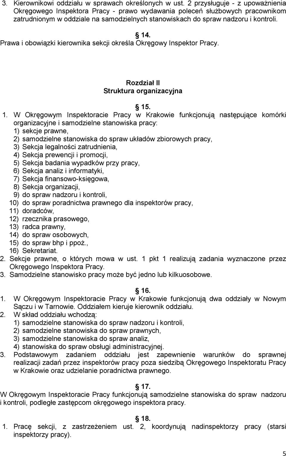 Prawa i obowiązki kierownika sekcji określa Okręgowy Inspektor Pracy. Rozdział II Struktura organizacyjna 15