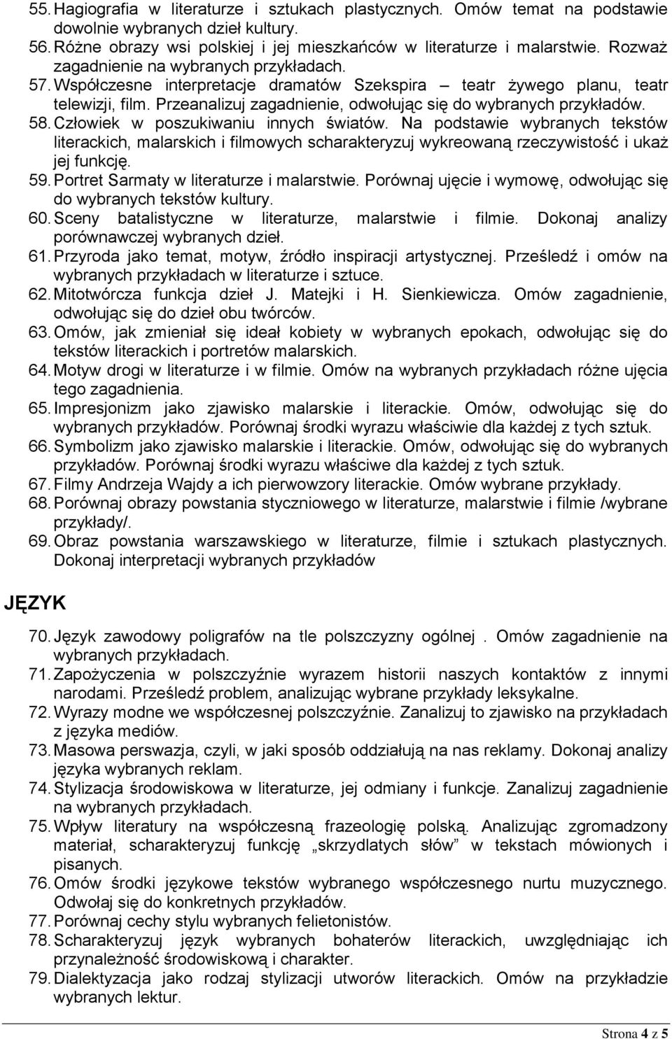 Przeanalizuj zagadnienie, odwołując się do wybranych przykładów. 58. Człowiek w poszukiwaniu innych światów.